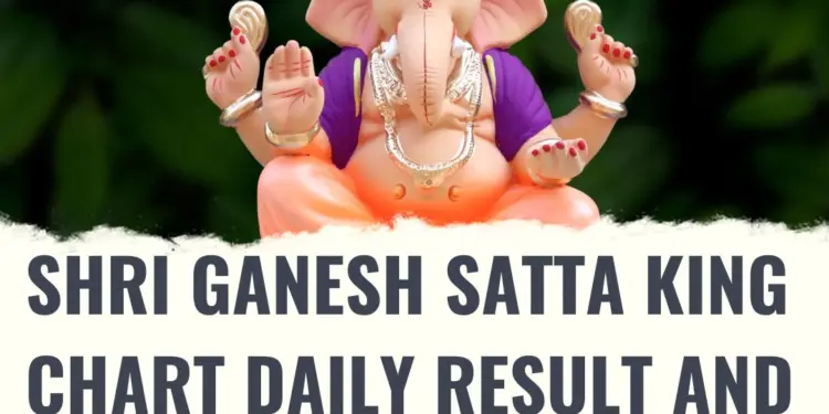 Shri Ganesh Satta King Chart Daily Result and Record Chart for 2023